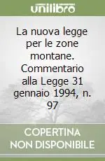 La nuova legge per le zone montane. Commentario alla Legge 31 gennaio 1994, n. 97 Direttamente Dal Produttore