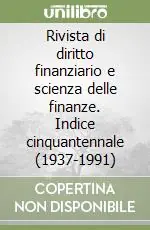 Nuova Collezione Rivista di diritto finanziario e scienza delle finanze. Indice cinquantennale (1937-1991)