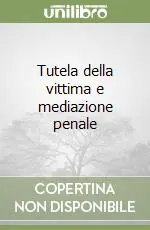 Tutela della vittima e mediazione penale Ultimissimo Modello