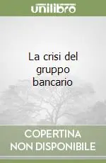 Bestseller La crisi del gruppo bancario