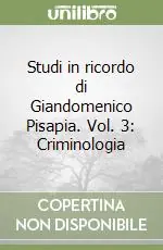 Popolare Studi in ricordo di Giandomenico Pisapia. Vol. 3 Criminologia