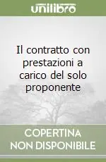 Il contratto con prestazioni a carico del solo proponente Consegna Rapida
