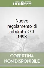 Nuovo regolamento di arbitrato CCI 1998 Super Prezzo