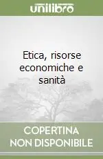 Etica, risorse economiche e sanità Non Perdere