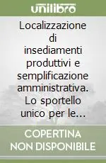 Offerta Localizzazione di insediamenti produttivi e semplificazione amministrativa. Lo sportello unico per le imprese