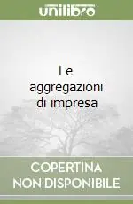 Occasione Le aggregazioni di impresa