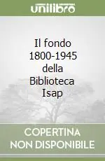 Il fondo 1800-1945 della Biblioteca Isap Bestseller