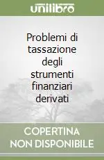 Affare Problemi di tassazione degli strumenti finanziari derivati