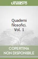 Soddisfatti O Rimborsati Quaderni filosofici. Vol. 1