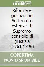 Ultima Occasione Riforme e giustizia nel Settecento estense. Il Supremo consiglio di giustizia (1761-1796)