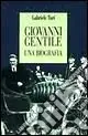 Offerta Speciale Giovanni Gentile. Una biografia