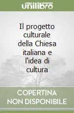 Ultimissimo Modello Il progetto culturale della Chiesa italiana e l‘idea di cultura