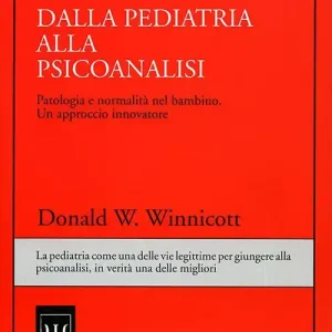 Occasione Imperdibile Dalla pediatria alla psicoanalisi. Patologia e normalità nel bambino. Un approccio innovatore