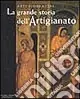 La grande storia dell‘artigianato. Arti fiorentine. Vol. 1 Il Medioevo Più Venduto