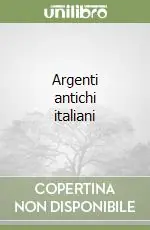 Argenti antichi italiani Esclusivo