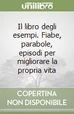 Offerta Il libro degli esempi. Fiabe, parabole, episodi per migliorare la propria vita