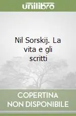 Soddisfatti O Rimborsati Nil Sorskij. La vita e gli scritti