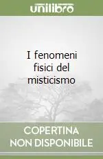 Must-Have I fenomeni fisici del misticismo