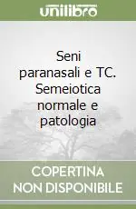 Seni paranasali e TC. Semeiotica normale e patologia Di Tendenza