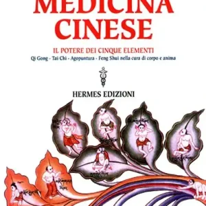 Manuale pratico di medicina cinese. Il potere dei cinque elementi. Qi gong, Tai Chi, agopuntura, feng shui nella cura del corpo e dell‘anima Spedizione Espresso