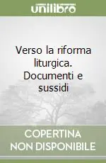 Verso la riforma liturgica. Documenti e sussidi Spedizione Espresso