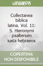 Collectanea biblica latina. Vol. 11 S. Hieronymi psalterium iuxta hebraeos Miglior Prezzo
