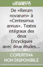 Occasione Imperdibile De «Rerum novarum» à «Centesimus annus». Textes intégraux des deux Encycliques avec deux études de Roger