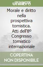 Compra Online Morale e diritto nella prospettiva tomistica. Atti dell‘8º Congresso tomistico internazionale