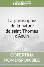 Vendita Finale La philosophie de la nature de saint Thomas d‘Aquin