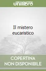 Il mistero eucaristico Ultimissimo Modello