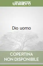 Solo Oggi Dio uomo
