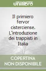 Il primiero fervor cisterciense. L‘introduzione dei trappisti in Italia Popolare