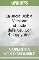 La sacra Bibbia. Versione ufficiale della Cei. Con 4 floppy disk Spedito Oggi