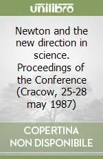 Must-Have Newton and the new direction in science. Proceedings of the Conference (Cracow, 25-28 may 1987)