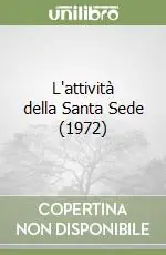 L‘attività della Santa Sede (1972) Quantità Limitata