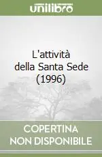 L‘attività della Santa Sede (1996) Reso Gratuito
