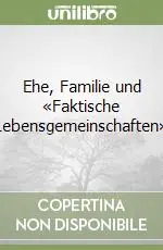 Ehe, Familie und «Faktische Lebensgemeinschaften» Compra Adesso