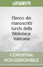 Elenco dei manoscritti turchi della Biblioteca Vaticana Offerta Limitata