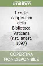 Promozione Esclusiva I codici capponiani della Biblioteca Vaticana (rist. anast. 1897)