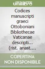 Novità Codices manuscripti graeci Ottoboniani Bibliothecae Vaticanae descripti... (rist. anast. 1893)