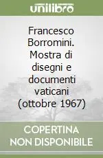 Compra Online Francesco Borromini. Mostra di disegni e documenti vaticani (ottobre 1967)