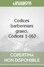Codices barberiniani graeci. Codices 1-163 Quantità Limitata
