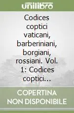 Compra Oggi Stesso Codices coptici vaticani, barberiniani, borgiani, rossiani. Vol. 1 Codices coptici vaticani