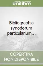 Vendita Finale Bibliographia synodorum particularium...