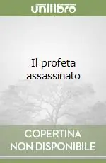 Il profeta assassinato Novità