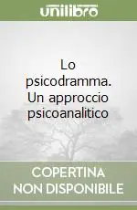 Vendita Finale Lo psicodramma. Un approccio psicoanalitico