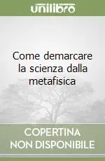 Come demarcare la scienza dalla metafisica Scelto Dai Clienti
