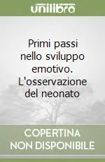 Compra Adesso Primi passi nello sviluppo emotivo. L‘osservazione del neonato