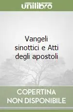 Vangeli sinottici e Atti degli apostoli Ordina Subito