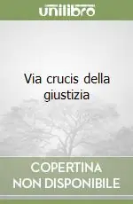Via crucis della giustizia Ultima Occasione